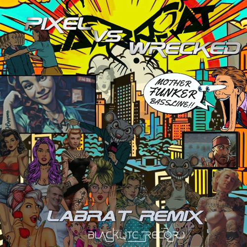 Pixel vs Wrecked Machines - Mother Funkner (LabRat Remix) 150A# 24bits [Free Download Thanks for 5K]