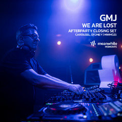 MWM025 - GMJ "We Are Lost" After Party closing set - Carousel Sydney - March 2025