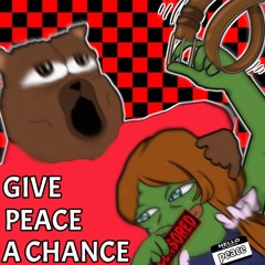 pepeGRIZZLY - GIVE PEACE A CHANCE - prod - ( imsickofvader )