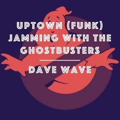 UpTown (Funk) Jamming With The Ghostbusters