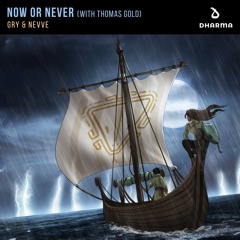 GRY & Nevve - Now or Never (with Thomas Gold)