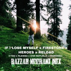 If I Lose Myself x Firestone x Heroes x Reload - Kygo x Alesso x One Republic x Ingrosso