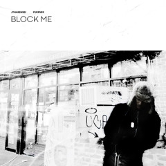 Zukenee - BLOCK ME