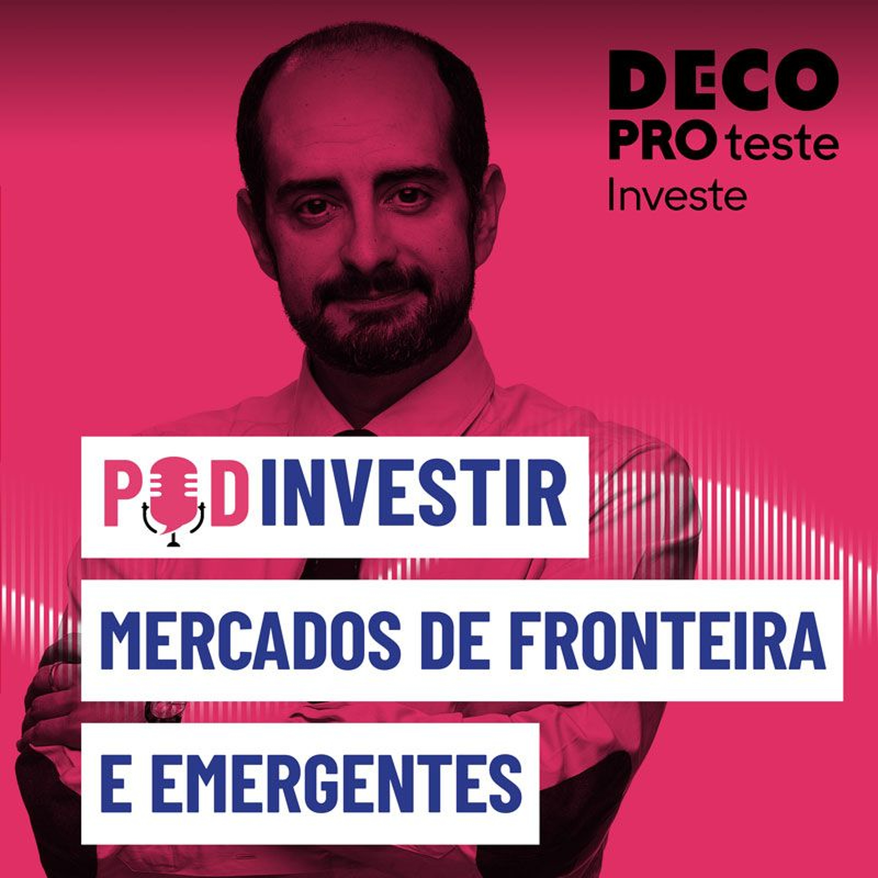 Mercados emergentes e de fronteira: como investir? | POD Investir | Ep. 29