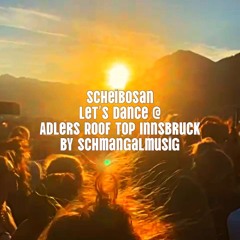 Scheibosan @ Let´s dance @ Adlers Roof Top / Innsbruck