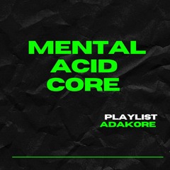MENTAL ACID TEKNO