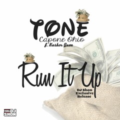 ToneCaponeOhio Featuring :  KasherQuon  - Run It Up (Prod. Marc Boomin ) [DJ SHON]