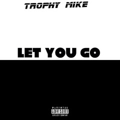 Let you go