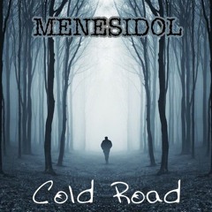 Cold Road (Menesidol feat. J-Kilzum)