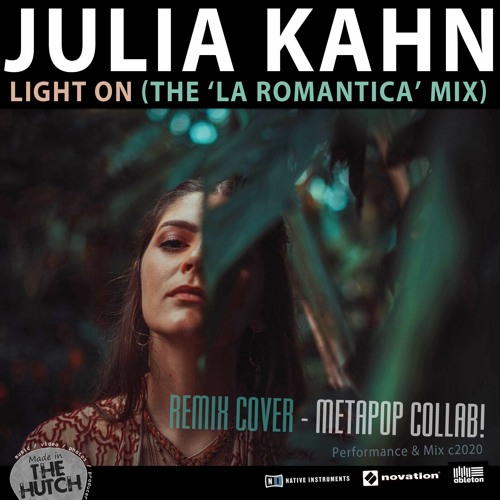 Light On (La Romantica) : Julia Khan/Metapop/Hutch