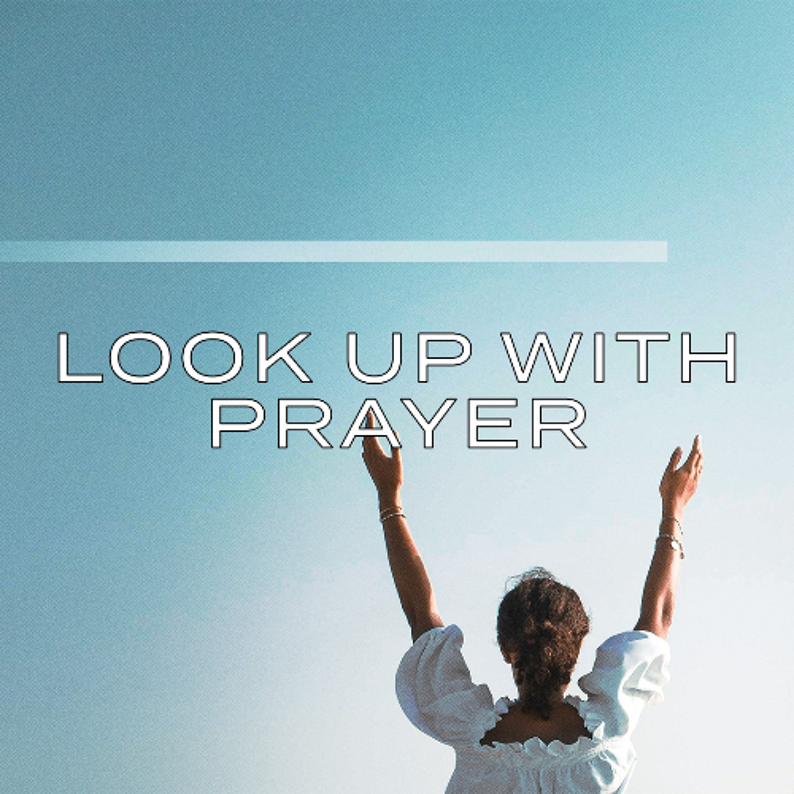 Look Up With Prayer - 05/10/26 episode artwork
