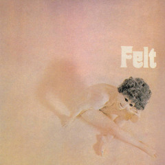 Look At the Sun - Felt (1971)