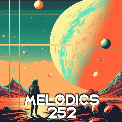 Melodics 252 with Guest Mix from Whatever, Man