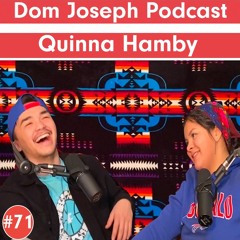 Quinna Hamby | Dom Joseph Podast #71