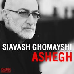 Siavash Ghomeyshi_Ashegh