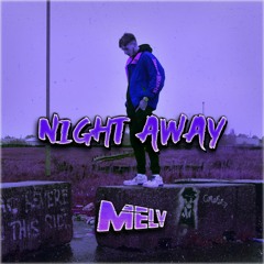 MELV - NIGHT AWAY [FREE DOWNLOAD]