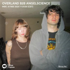 Overland b2b Angelscience - 1er Mai 2024