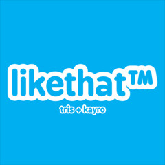 Like that + kayro
