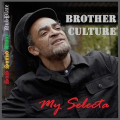 Brother Culture - 2023 - My Selecta - DubPlate SoS Sound Bwoy