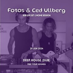 FYS 002 . Deep House (Dub) . Fotos B2B Ced Ullberg @Home Session