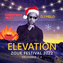 🎅 Christmas Heat Brazilian Zouk Set - DJ MELO @ Elevation 2022