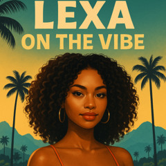 Lexa - On The Vibe (Prod. by DJ Lexvolution)