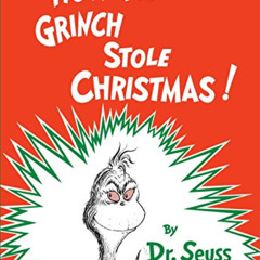 [Read] PDF 💓 How the Grinch Stole Christmas! (Classic Seuss) by  Dr. Seuss EPUB KIND