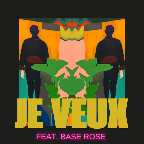 Je veux feat Base Rose