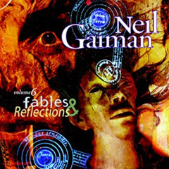 download KINDLE 📙 The Sandman, Vol. 6: Fables and Reflections by  Neil Gaiman,P. Cra