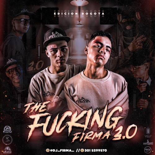 THE FUCKING FIRMA 3.0 (EDICION BOGOTA)