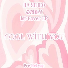 Cool With You (Cover by Ha Seheo)