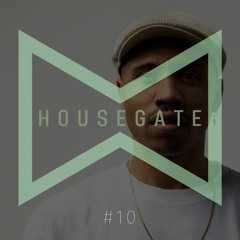 HOUSEGATE#10