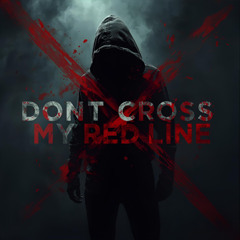 Dont Cross My Red Line
