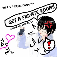 AKIHABARA DEEP FRYER - Get A Private Room!! [fw. Shiosama]