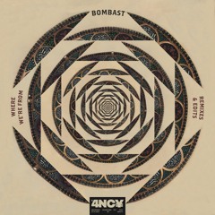 Bombast - Where We Re From (Summerhouse Edit)