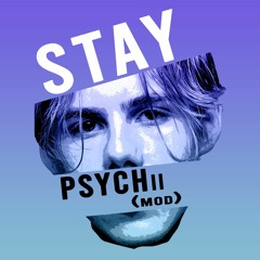 Stay (PSYCHii mod)
