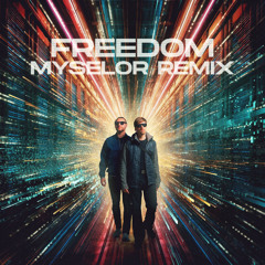 Freedom (Myselor Remix)