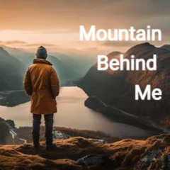 Mountain Behind Me