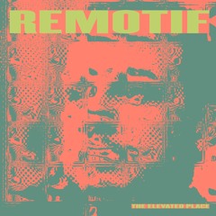 B1. Remotif - The Elevated Place