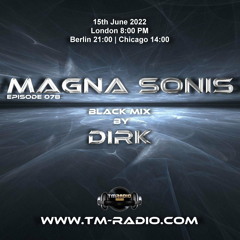 Dirk - Host Mix II - MAGNA SONIS 078 (15th June 2022) on TM-Radio