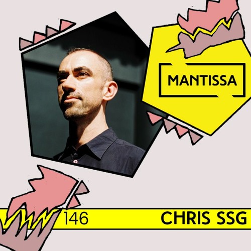Mantissa Mix 146: Chris SSG