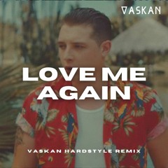 John Newman - Love Me Again (Vaskan Hardstyle Remix)
