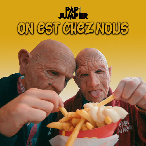 Papi Jumper - On Est Chez Nous