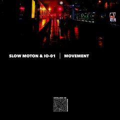 Slow Motion & IO-01 "Movement"