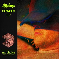 Lakeshouse - Cowboy (K-Hole Dub)[My Choice Recordings]