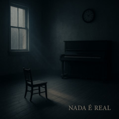 Nada é real