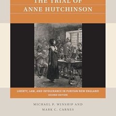❤PDF✔ The Trial of Anne Hutchinson: Liberty, Law, and Intolerance in Puritan New England (React