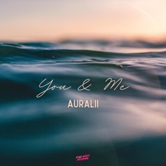 Auralii - You & Me