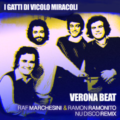 I Gatti di Vicolo Miracoli - VERONA BEAT (Raf Marchesini & Ramon Ramonito Nu Disco Remix)