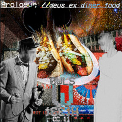 11. deus ex diner food // prologue